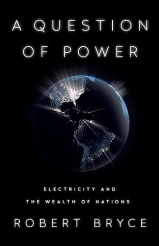 A Question of Power: Electricity and the Wealth of Nations (Paperback)