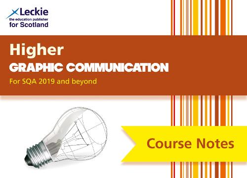Higher Graphic Communication (second edition): Comprehensive Textbook to Learn Cfe Topics - Leckie Course Notes (Paperback)