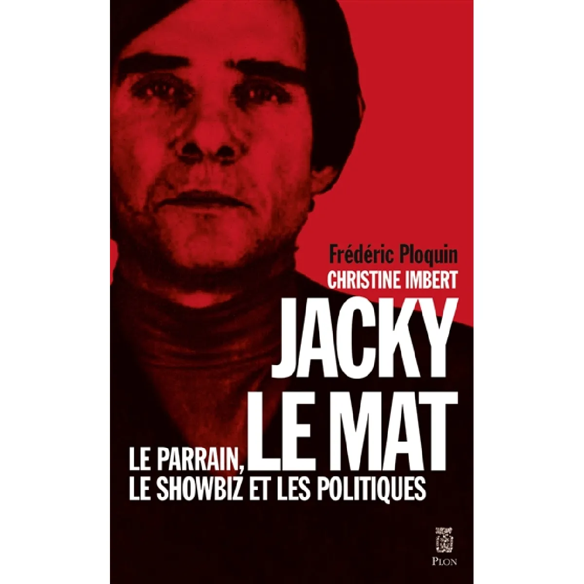 Jacky le Mat : le parrain, le showbiz et les politiques · Occasion