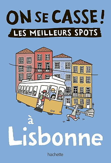 HACHETTE - ON SE CASSE LES MEILLEURS SPOTS A LISBONNE