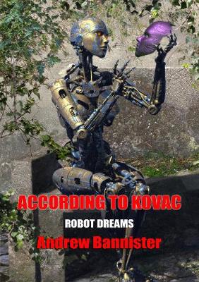 According to Kovach - Robot Dreams: NewCon Press Novellas Set 7 1 (Hardback)