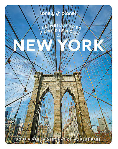 LONELY PLANET - LES MEILLEURES EXPERIENCES A NEW YORK
