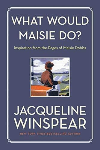 What Would Maisie Do?: Inspiration from the Pages of … by Winspear, Jacqueline Paperback Book Pre-Owned English