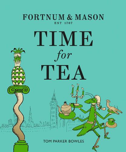 Fortnum & Mason: Time for Tea (Hardback)