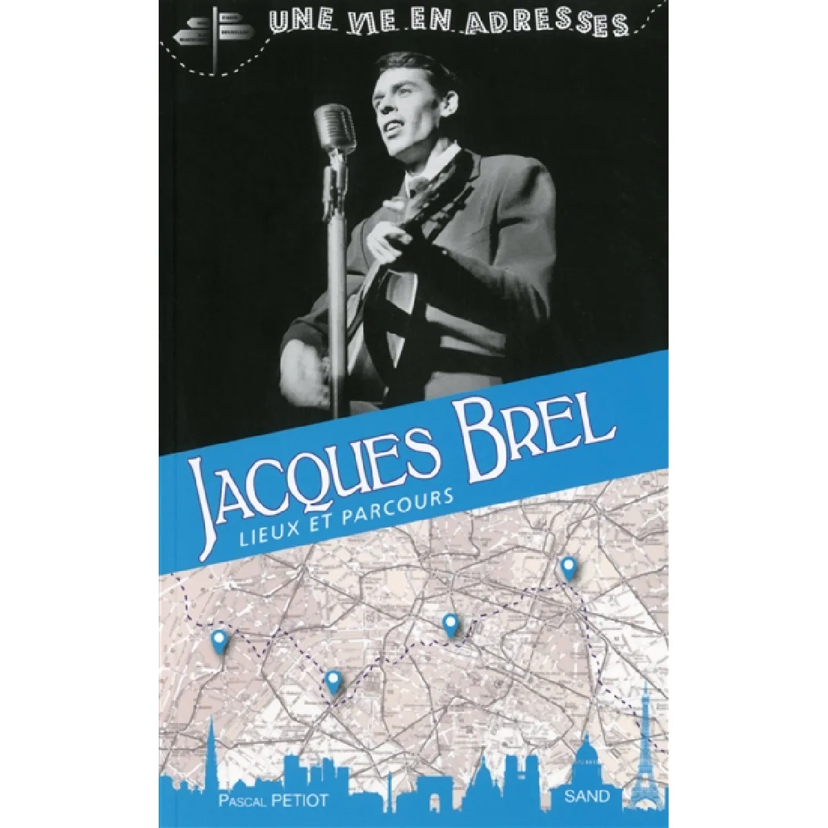 Jacques Brel : lieux et parcours · Occasion