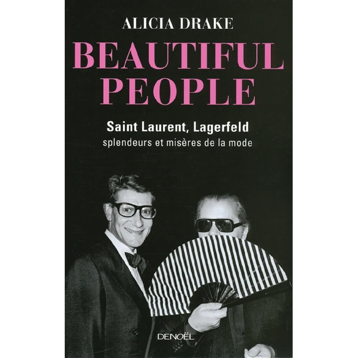 Beautiful people : Saint-Laurent, Lagerfeld : splendeurs et misères de la mode · Occasion