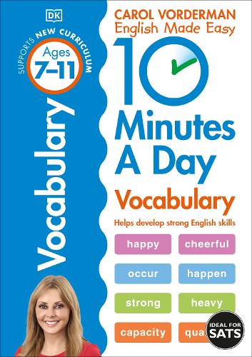 10 Minutes A Day Vocabulary, Ages 7-11 (Key Stage 2): Supports the National Curriculum, Helps Develop Strong English Skills - DK 10 Minutes a Day (Paperback)