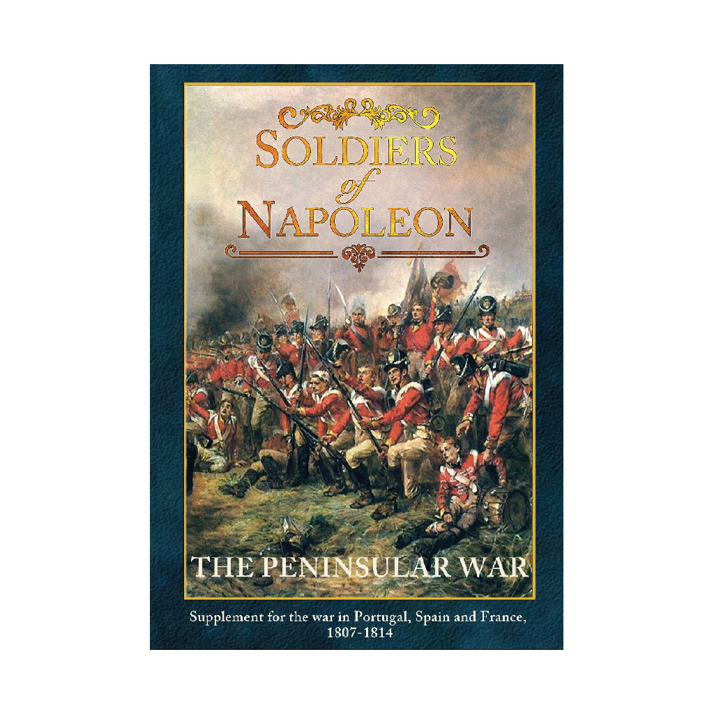 Soldiers of Napoleon: The Peninsula War