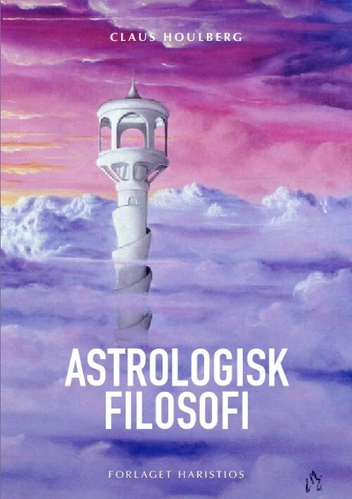 Astrologisk Filosofi - Claus Houlberg - Bog