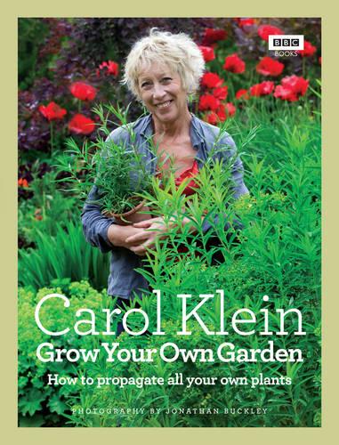 Grow Your Own Garden: How to propagate all your own plants (Hardback)