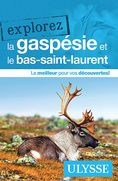 ULYSSE - EXPLOREZ LA GASPASIE EDITION ULYSSE