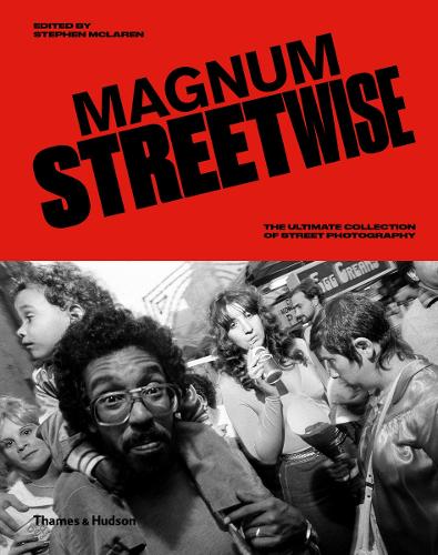 Magnum Streetwise: The Ultimate Collection of Street Photography (Hardback)