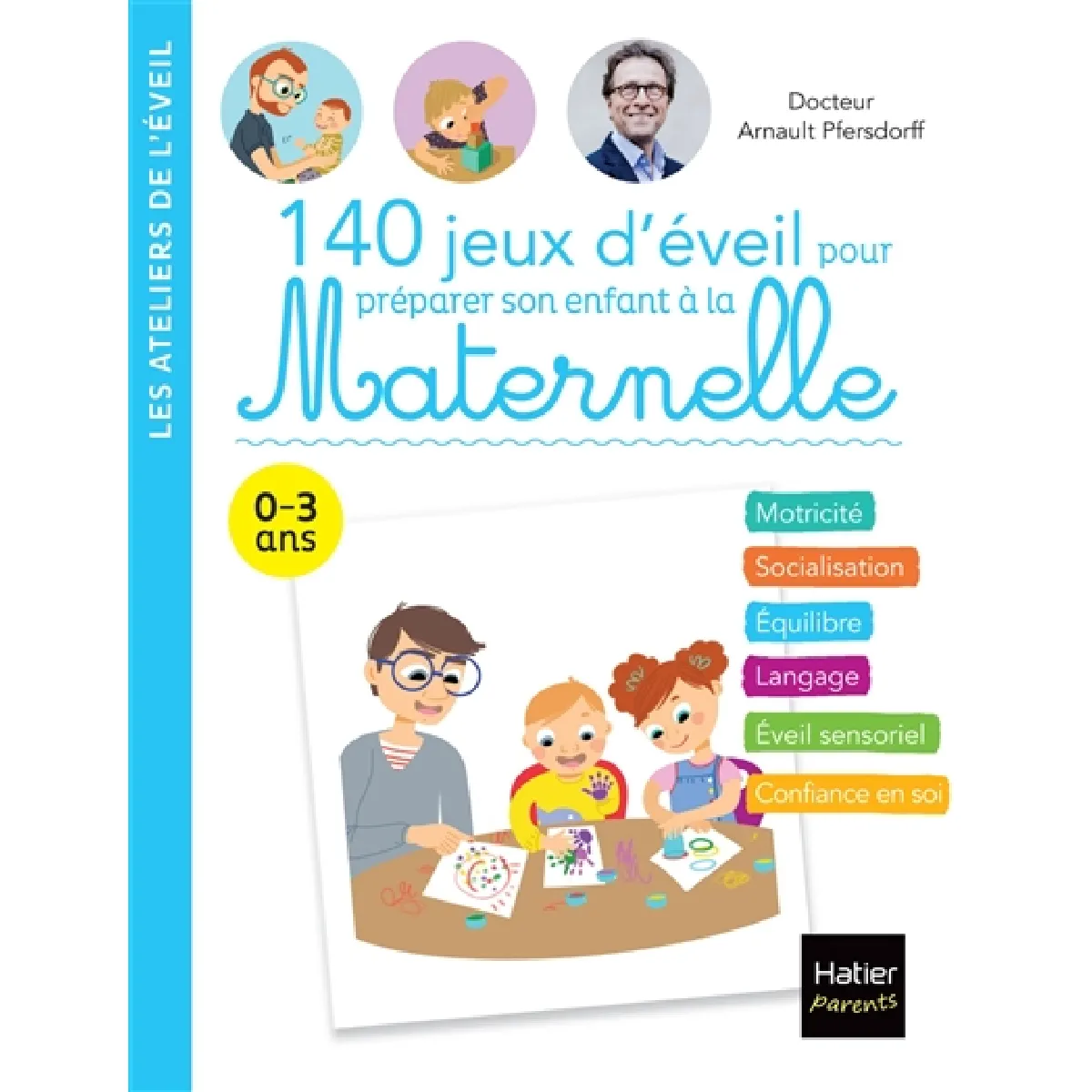 140 jeux d'éveil pour préparer son enfant à la maternelle : 0-3 ans · Occasion