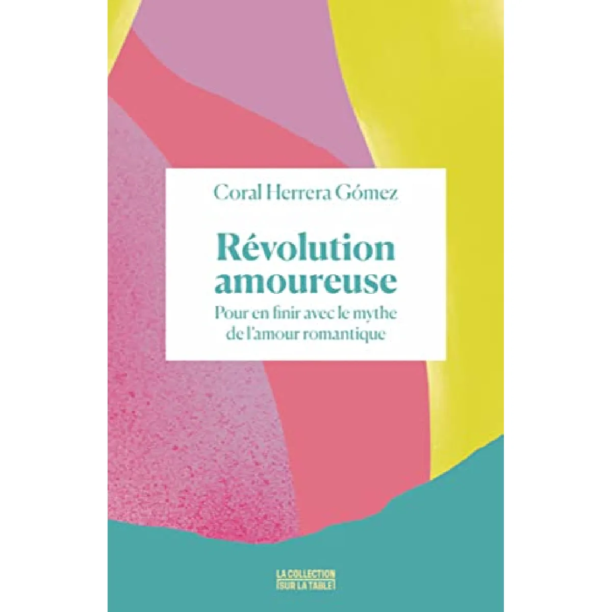 Révolution amoureuse : pour en finir avec le mythe de l'amour romantique · Occasion
