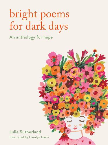 Bright Poems for Dark Days: An anthology for hope (Hardback)