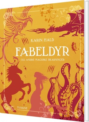 Fabeldyr Og Andre Magiske Skabninger - Karin Hald - Bog
