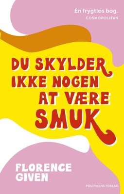Du Skylder Ikke Nogen At Være Smuk - Florence Given - Bog