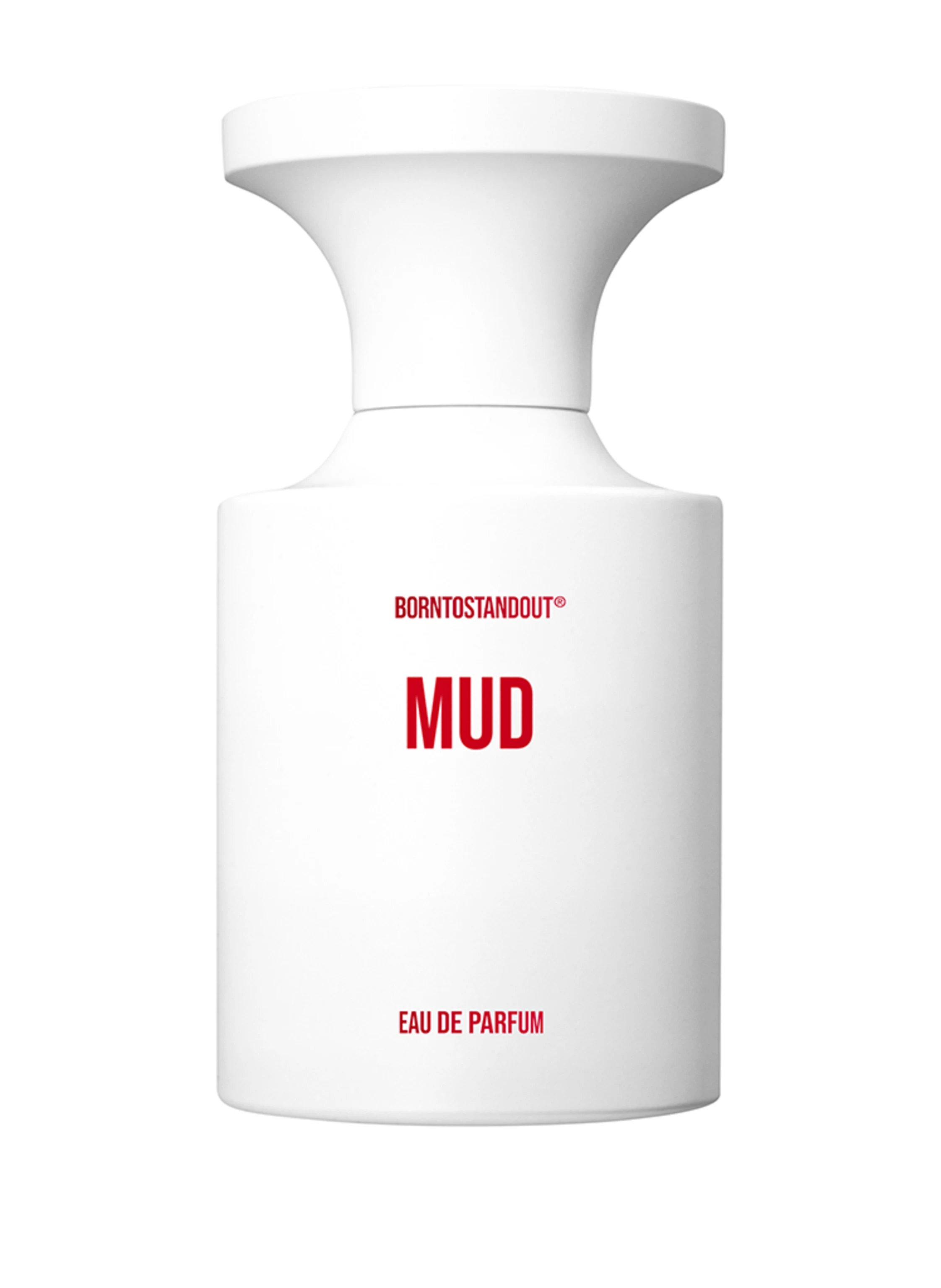 BORNTOSTANDOUT MUD