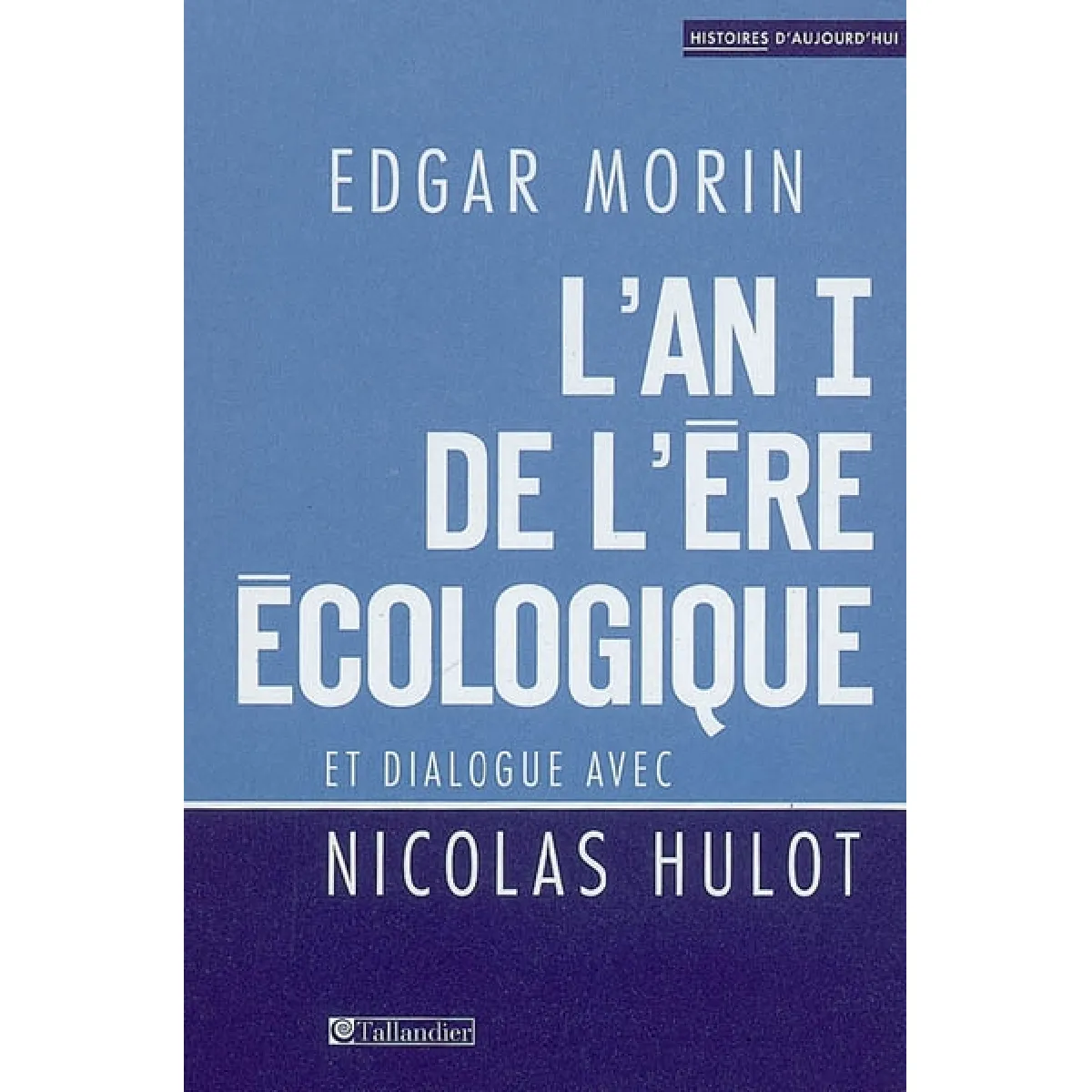 L'an I de l'ère écologique : la Terre dépend de l'homme qui dépend de la Terre · Occasion