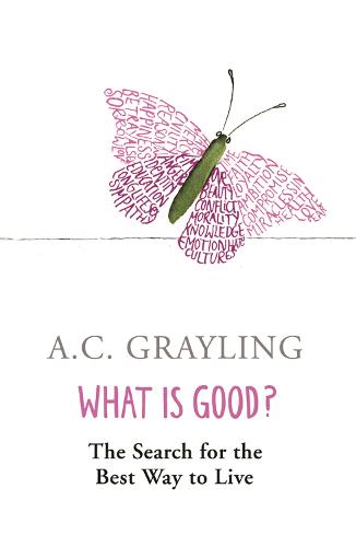What is Good: The Search for the Best Way to Live (Paperback)