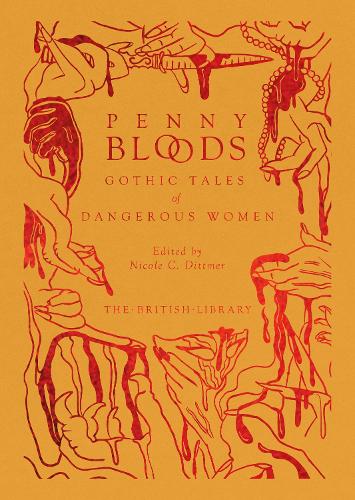 Penny Bloods: Gothic Tales of Dangerous Women (Hardback)