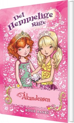 Det Hemmelige Rige 10 - Åkandesøen - Rosie Banks - Bog