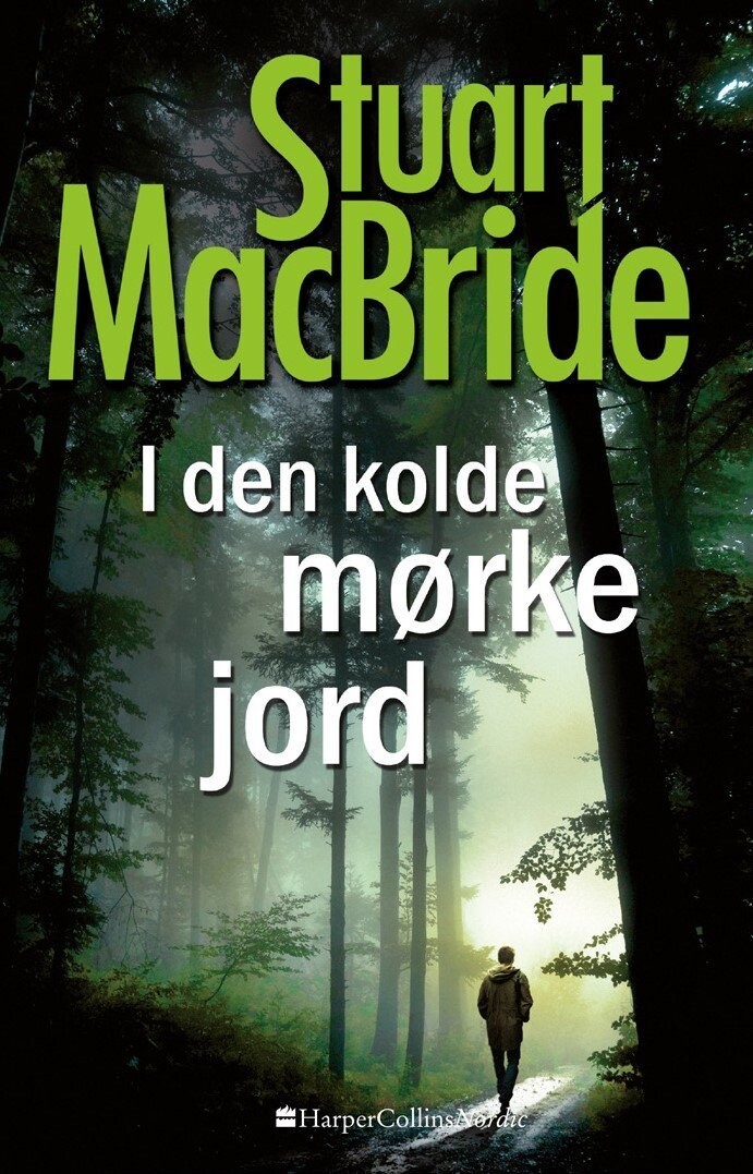 I Den Kolde Mørke Jord - Stuart Macbride - Bog