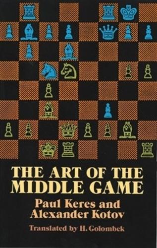 The Art of the Middle Game - Dover Chess (Paperback)