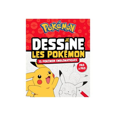 Je dessine les Pokémon - 15 Pokémon emblématiques - Livre d'activités