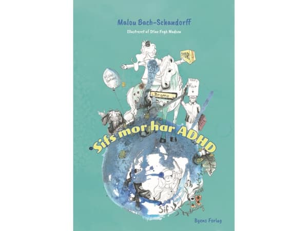 Sifs mor har ADHD | Malou Bach-Schandorff | Språk: Dansk