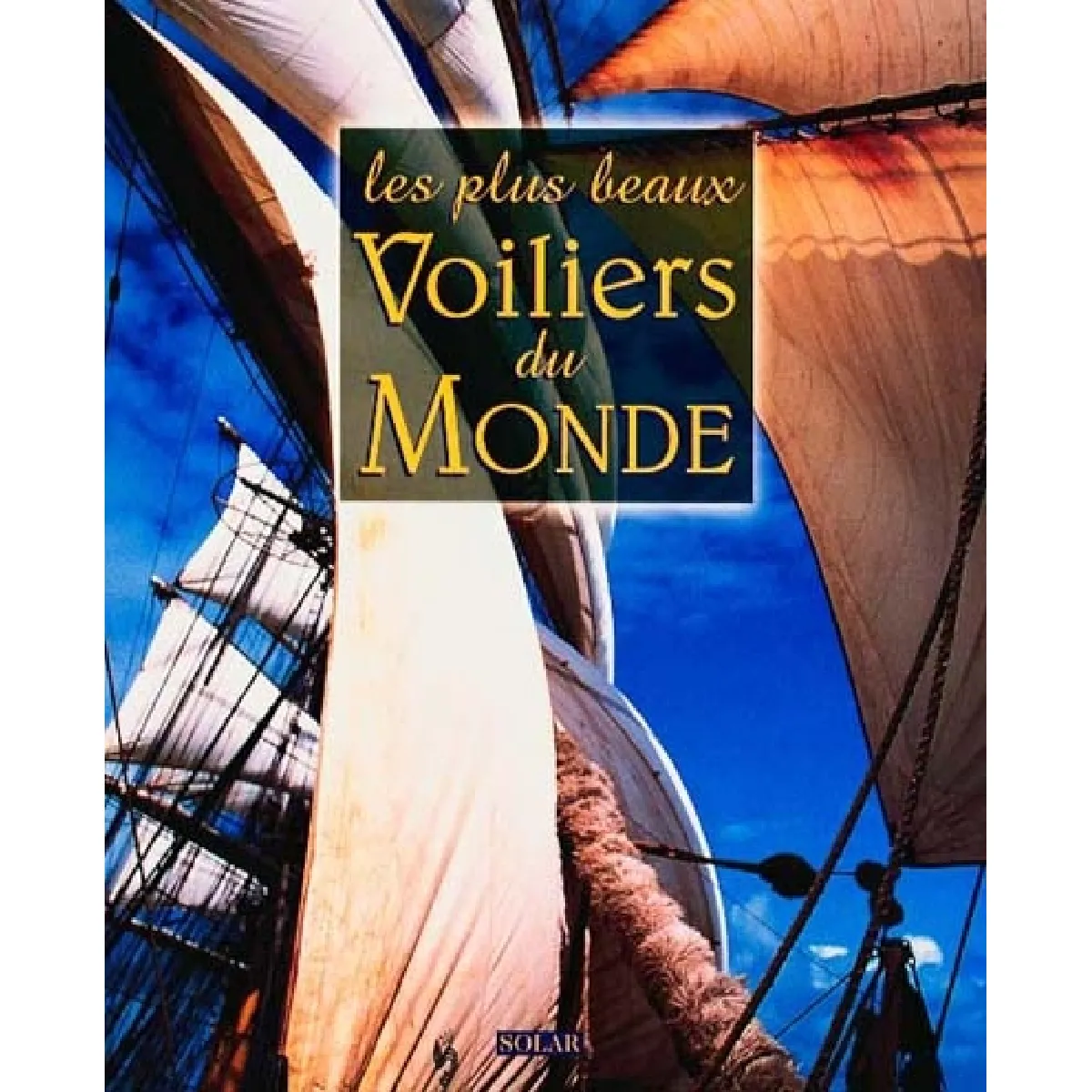 Les plus beaux voiliers du monde · Occasion