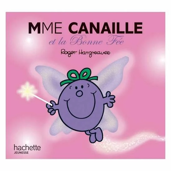 Monsieur-Madame - les Madames   Madame Canaille et la bonne fée        de               Hachette Jeunesse