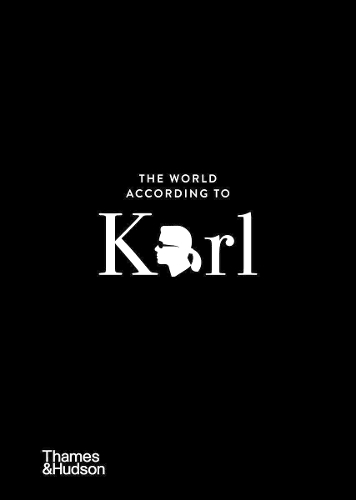 The World According to Karl: The Wit and Wisdom of Karl Lagerfeld - The World According To (Hardback)