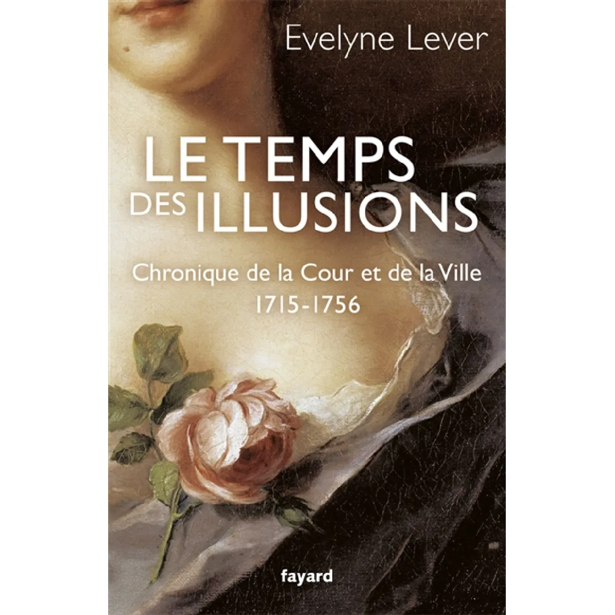 Chronique de la Cour et de la ville. Le temps des illusions : 1715-1756 · Occasion