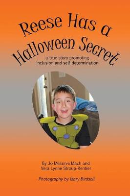 Reese Has a Halloween Secret: A True Story Promoting Inclusion and Self-Determination (Paperback)