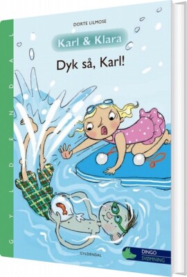 Karl Og Klara 1 - Dyk Så, Karl! - Dorte Lilmose - Bog