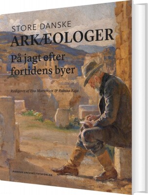 Store Danske Arkæologer - Rubina Raja - Bog