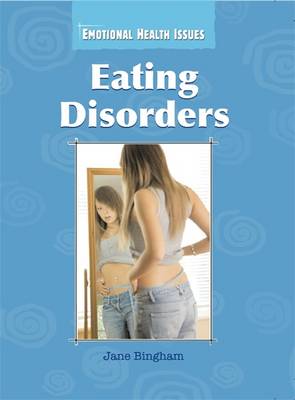 Eating Disorders - Emotional Health Issues (Paperback)