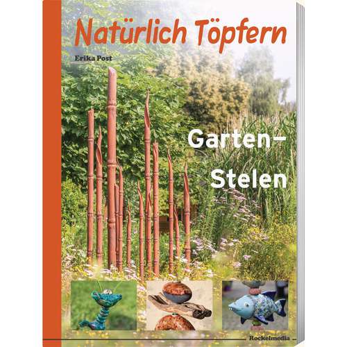Natürlich Töpfern - Garten-Stelen