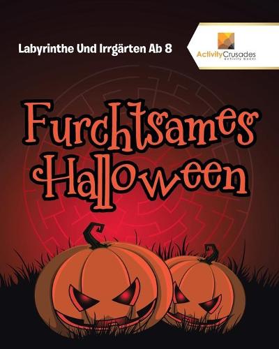 Furchtsames Halloween: Labyrinthe Und Irrgrten Ab 8 (Paperback)