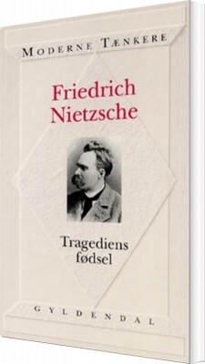 Tragediens Fødsel - Friedrich Nietzsche - Bog