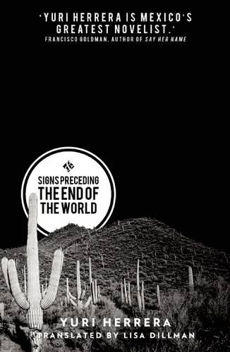 Signs Preceding the End of the World: Winner of the 2016 Best Translated Book Award (Paperback)