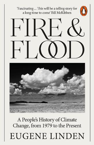 Fire and Flood: A People's History of Climate Change, from 1979 to the Present (Paperback)