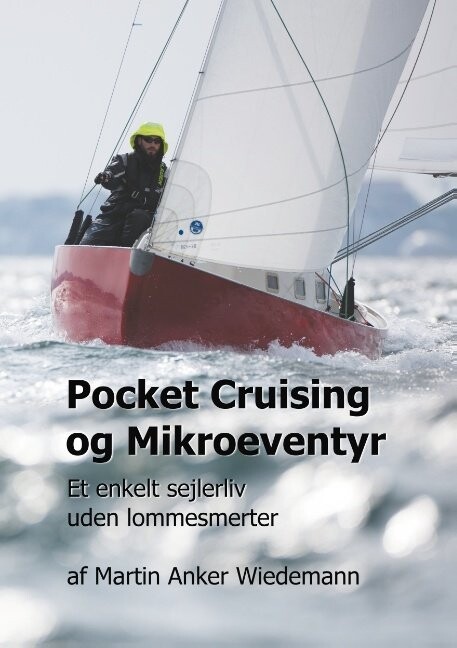 Pocket Cruising Og Mikroeventyr - Martin Anker Wiedemann - Bog