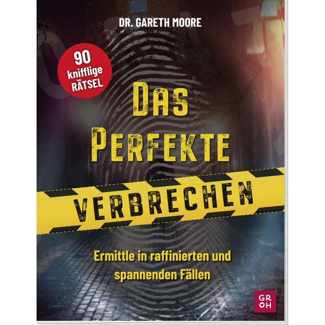 Das perfekte Verbrechen - 90 knifflige Rätsel