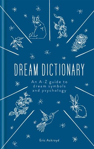 A Dictionary of Dream Symbols: With an Introduction to Dream Psychology (Hardback)