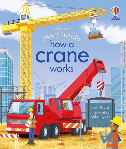 Peep Inside How a Crane Works - Peep Inside (Board book)