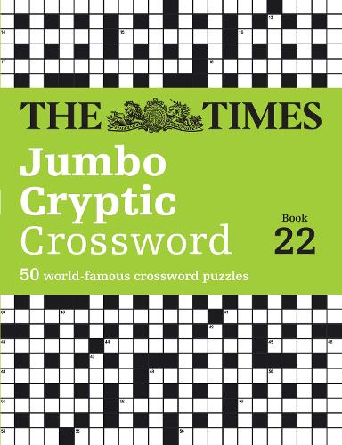 The Times Jumbo Cryptic Crossword Book 22: The World's Most Challenging Cryptic Crossword - The Times Crosswords (Paperback)