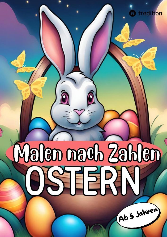 Malen nach Zahlen Ostern Malbuch für Mädchen und Jungen zu Ostern Kinder von 5-9 Jahren Ostergeschenk Osterkinderbuch