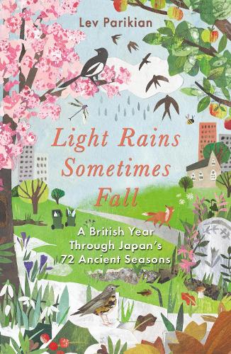 Light Rains Sometimes Fall: A British Year in Japan's 72 Seasons (Paperback)